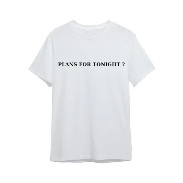 PLANS FOR TONIGHT