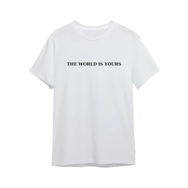 THE WORLD IS YOURS